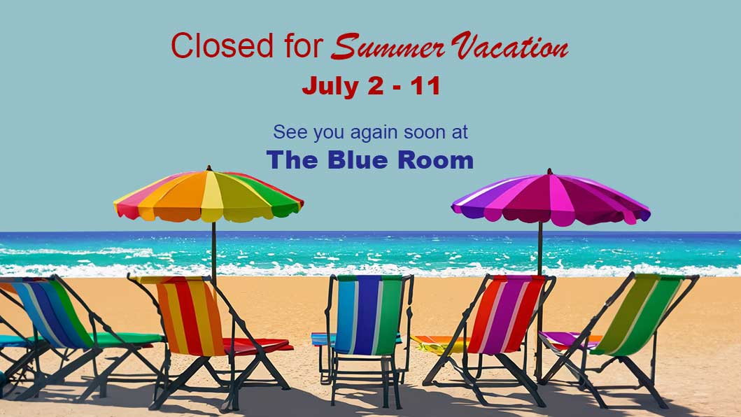 Closed for Summer Vacation July 2-11, 2023