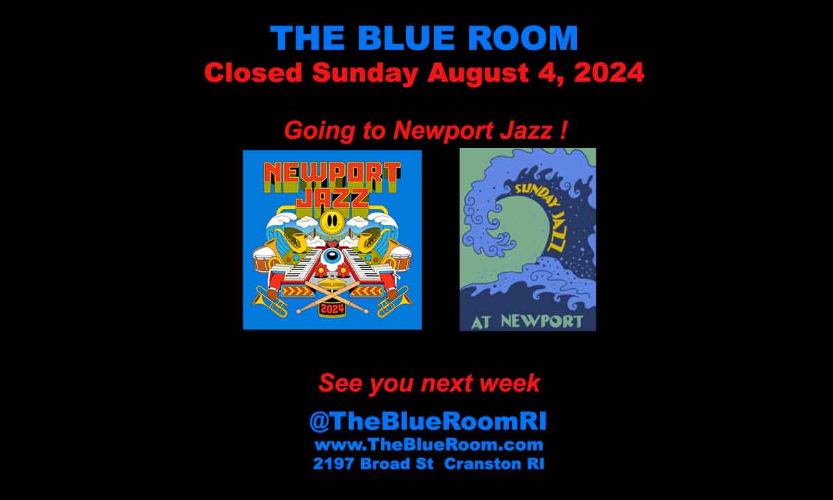 Closed - Going to Newport Jazz August 4 2024