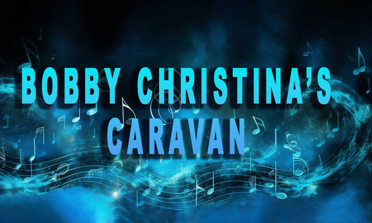 Bobby Christina's Caravan